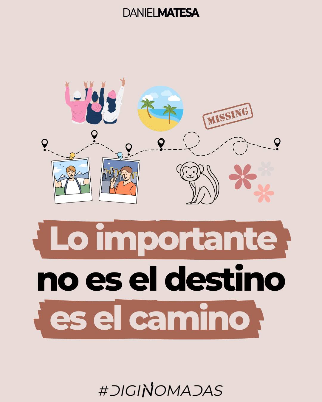 Lo importante no es el destino, es el camino