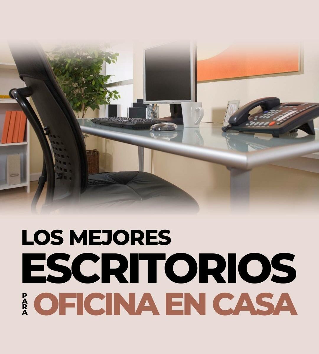 Los mejores escritorios para oficina en casa