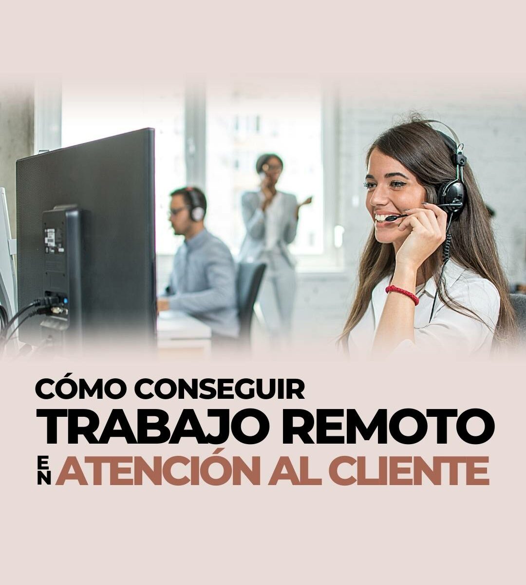 TRABAJO REMOTO EN ATENCIÓN AL CLIENTE